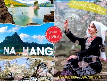Tour Na Hang – Hồng Thái Mùa Hoa Lê 2 ngày 1 đêm